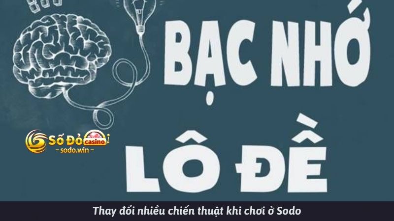 Thay đổi nhiều chiến thuật khi chơi ở Sodo