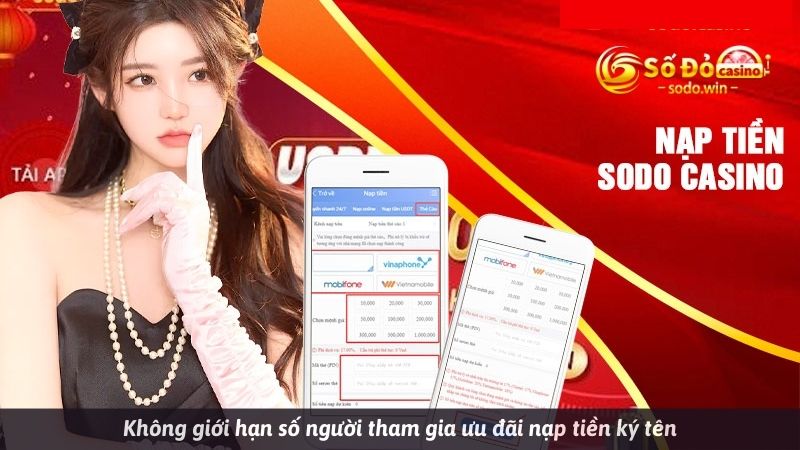 Không giới hạn số người tham gia ưu đãi nạp tiền ký tên