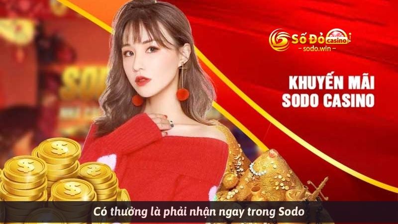 Có thưởng là phải nhận ngay trong Sodo