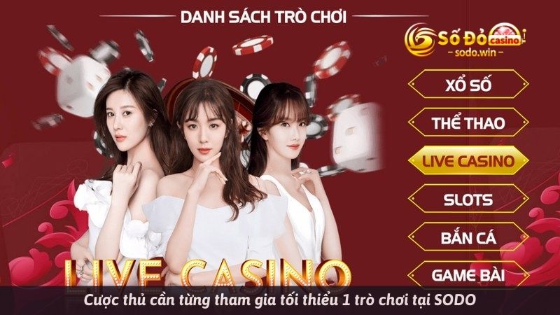 Cược thủ cần từng tham gia tối thiểu 1 trò chơi tại SODO