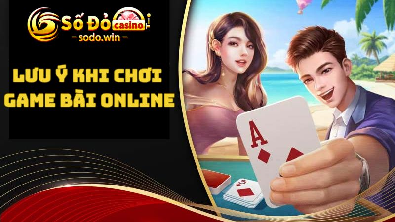 5 lưu ý dành cho hội viên khi tham gia chơi game bài online Sodo